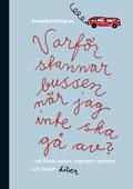 Varför stannar bussen när jag inte ska gå av?: Att förstå autism, Aspergers syndrom och DAMP (Paperback)