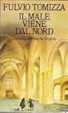 Il male viene dal nord by Fulvio Tomizza