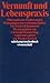 Vernunft und Lebenspraxis: Philosophische Studien zu den Bedingungen einer rationalen Kultur: Für Friedrich Kambartel