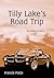Tilly Lake's Road Trip