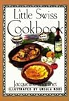 A Little Swiss Cookbook A Little Swiss Cookbook