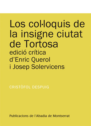 Los col·loquis de la insigne ciutat de Tortosa (Paperback)