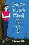 Days That End in Y by Vikki VanSickle