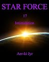 Star Force: Intimidation (Star Force #17) Star Force: Intimidation (Star Force #17)