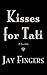 Kisses for Tati by Jay Fingers Kisses for Tati by Jay Fingers