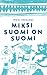 Miksi Suomi on Suomi