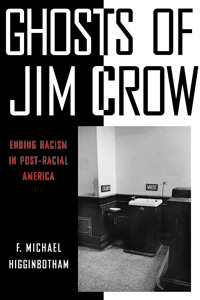 Ghosts of Jim Crow: Ending Racism in Post-Racial America (Hardcover)