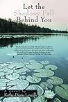 Let the Shadows Fall Behind You: A Novel