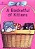 A Basketful of Kittens