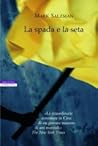 La spada e la seta by Mark Salzman