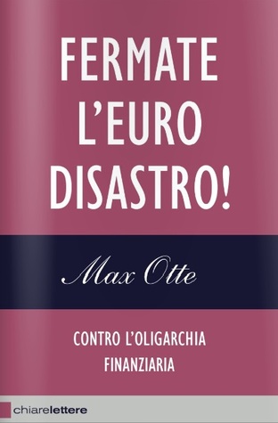 Fermate l'euro disastro! Contro l'oligarchia finanziaria