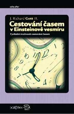 Cestování časem v Einsteinově vesmíru: Fyzikální možnosti cestování v čase