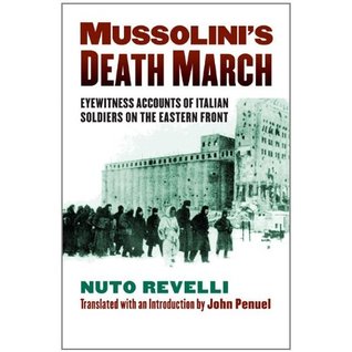 Mussolini's Death March: Eyewitness Accounts of Italian Soldiers on the Eastern Front