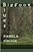 Bigfoot Blues by Pamela  Foster