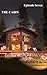 The Cabin - Episode Seven