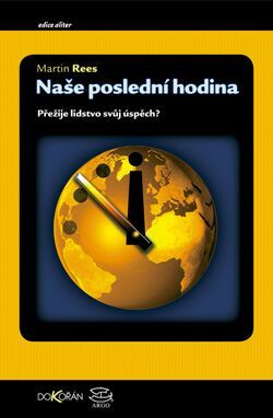 Naše poslední hodina: Přežije lidstvo svůj úspěch?