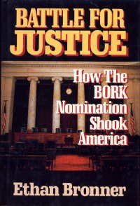 Battle for Justice: How the Bork Nomination Shook America (Hardcover)