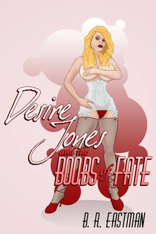 Desire Jones and the Boobs of Fate (Kindle Edition)