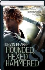Hounded, Hexed, Hammered - The Iron Druid Chronicles Volume 1 (The Iron Druid Chronicles, #1-3)
