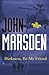 Darkness, Be My Friend by John Marsden