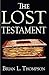 The Lost Testament by Brian      Thompson