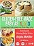 Gluten-Free Made Easy As 1,2,3: Essentials For Living A Gluten-Free Life