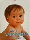 Suuri vauvakirja: Elämän ensimmäiset vuodet