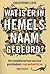 Wat is er in hemelsnaam gebeurd?: Het complete verhaal van onze geschiedenis - van oerknal tot nu