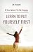 If you want to be happy, Learn to put yourself