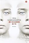 Mi ricordo di te by Yrsa Sigurdardottir Mi ricordo di te by Yrsa Sigurdardottir