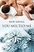 You Melted Me by Kari Gregg You Melted Me by Kari Gregg