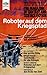 Roboter auf dem Kriegspfad (Die besten Stories aus The Magazine of Fantasy and Science Fiction, #11)