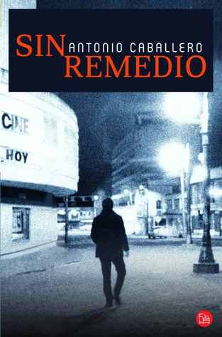 Sin Remedio By Antonio Caballero