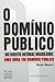 O Domínio Público no Direito Autoral Brasileiro by Sérgio Branco