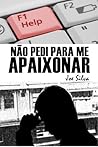 Não Pedi Para Me Apaixonar by Joe Silva Não Pedi Para Me Apaixonar by Joe Silva