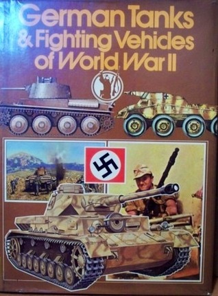 German Tanks & Fighting Vehicles Of World War II