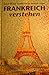 Frankreich verstehen