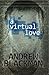 A Virtual Love by Andrew Blackman A Virtual Love by Andrew Blackman