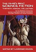 The Year's Best Science Fiction: Thirtieth Annual Collection