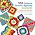 100 Colorful Granny Squares...