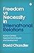 Freedom vs Necessity in International Relations: Human-Centred Approaches to Security and Development