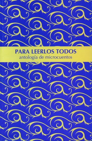 Para leerlos todos. Antología de Microcuentos