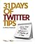 31 Days of Twitter Tips: Grow Your Online Influence, 12 Minutes at a Time