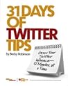 31 Days of Twitter Tips: Grow Your Online Influence, 12 Minutes at a Time 31 Days of Twitter Tips: Grow Your Online Influence, 12 Minutes at a Time