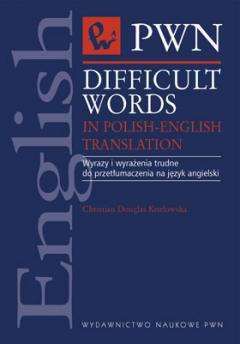 Difficult Words in Polish-English Translation - Wyrazy i wyrażenia trudne do przetłumaczenia na język angielski (Paperback)