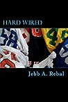Hard Wired by Jebb A. Rebal