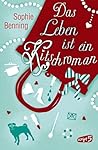 Das Leben ist ein Kitschroman by Sophie Benning