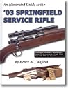 An Illustrated Guide to the '03 Springfield Service Rifle