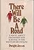 There will be a road by Dwight William Jensen