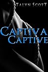 Captiva Captive by Talyn Scott